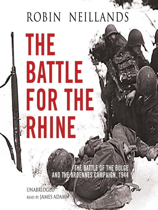 Title details for The Battle for the Rhine by Robin Neillands - Wait list